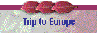 Trip to Europe